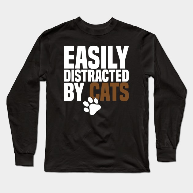 Easily Distracted By Cats Long Sleeve T-Shirt by SbeenShirts